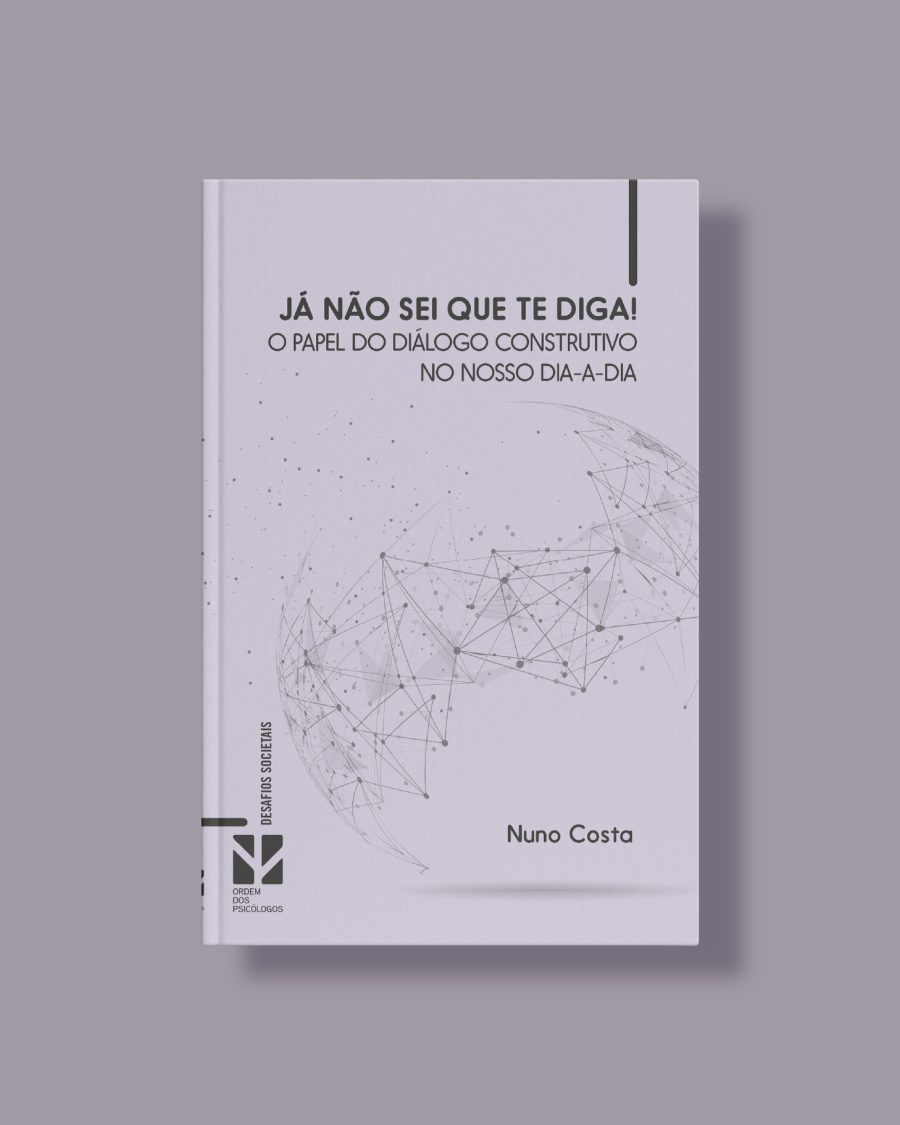 Capa do livro "Já não sei que te diga! O papel do diálogo construtivo no nosso dia-a-dia!